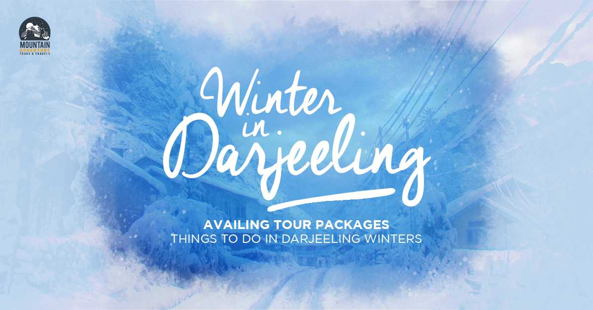 Experience Winter in Darjeeling Availing Tour Packages