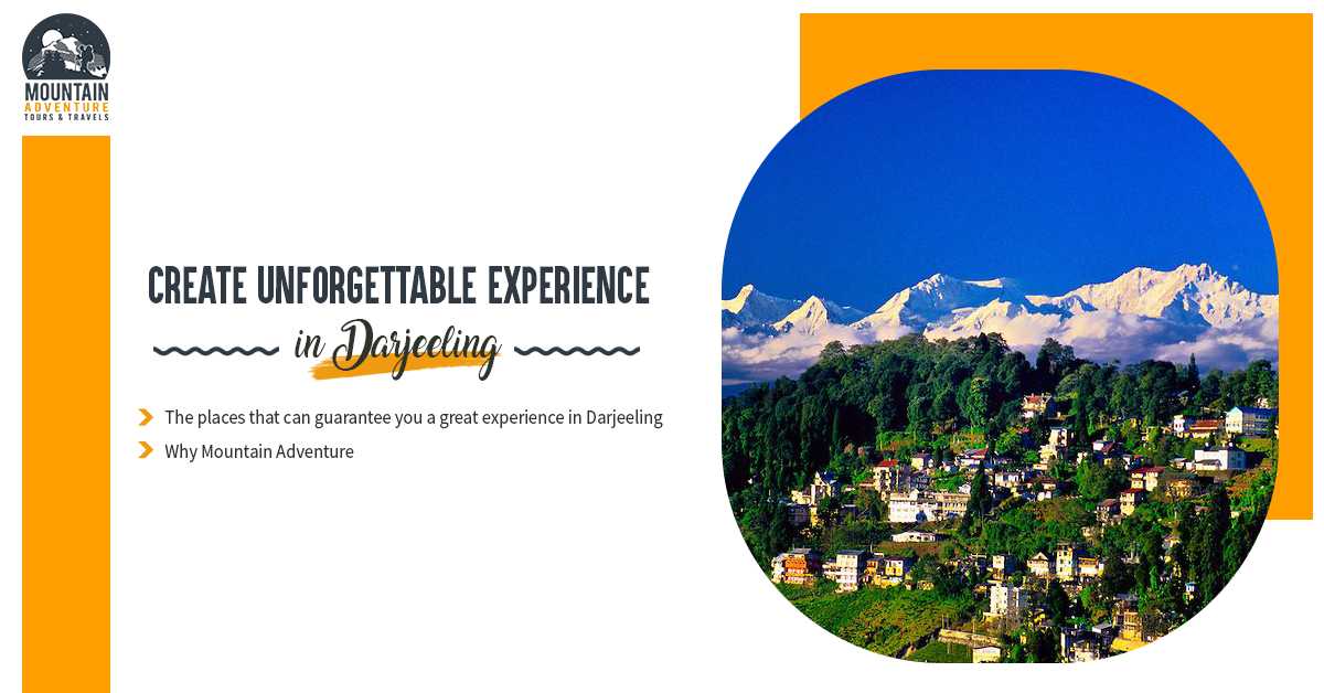 Create Unforgettable Experience in Darjeeling
